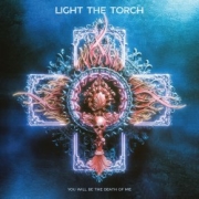 Review: Light the Torch - You Will Be the Death of Me